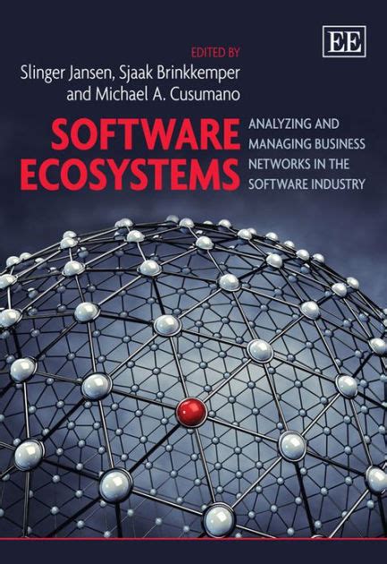 Software Ecosystems Analyzing and Managing Business Networks in the Software Industry Epub