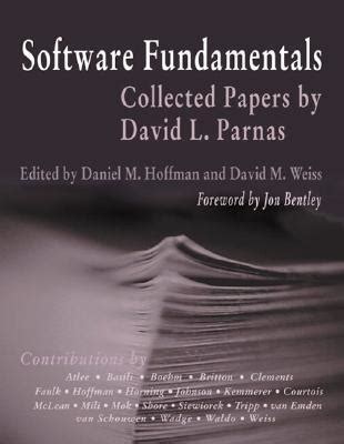 Software Fundamentals Collected Papers by David L. Parnas Reader