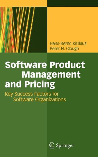 Software Product Management and Pricing Key Success Factors for Software Organizations 1st Edition PDF
