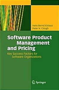 Software Product Management and Pricing Key Success Factors for Software Organizations 1st Edition Kindle Editon