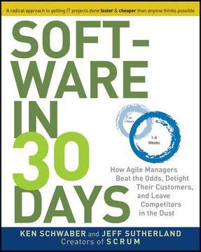 Software in 30 Days How Agile Managers Beat the Odds Reader