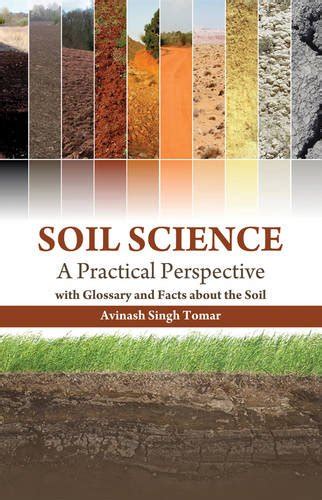 Soil Science A Practical Perspective with Glossary and Facts about the Soil Doc