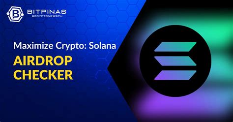 Solana Airdrop Checker: Find the Best Opportunities and Maximize Your Earnings