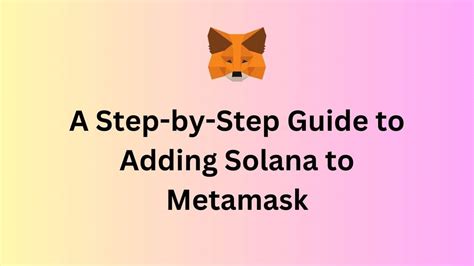 Solana Network MetaMask: Unlocking a Gateway to Decentralized Finance