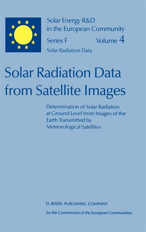 Solar Radiation Data from Satellite Images, Vol. 4 Determination of Solar Radiation at Ground Level Doc