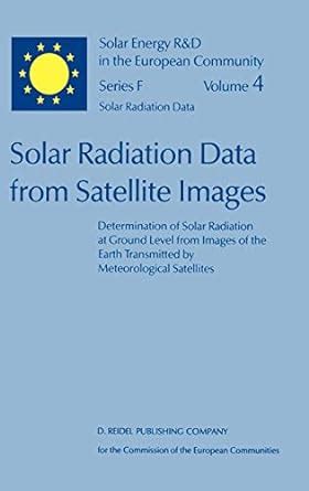 Solar Radiation Data from Satellite Images, Vol. 4 Determination of Solar Radiation at Ground Level Doc