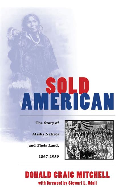 Sold American: The Story of Alaska Natives and Their Land, 1867-1959 Ebook Epub