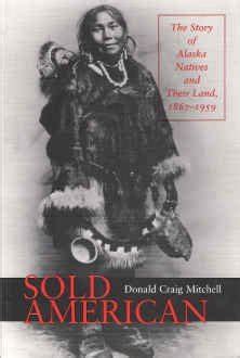 Sold American: The Story of Alaska Natives and Their Land, 1867-1959 Ebook Epub