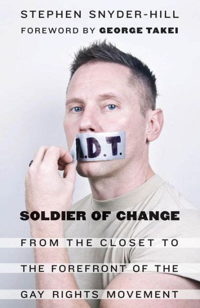 Soldier of Change From the Closet to the Forefront of the Gay Rights Movement Reader