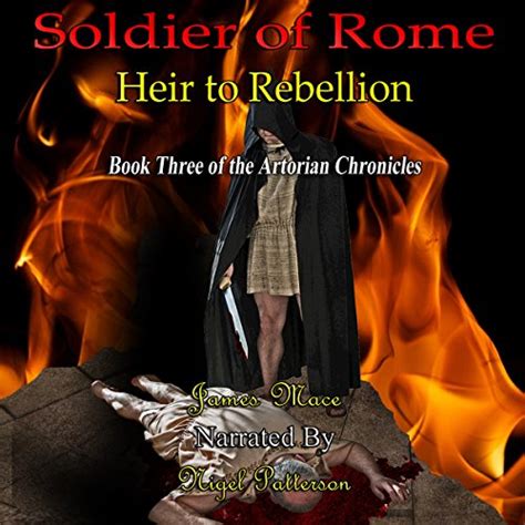Soldier of Rome Heir to Rebellion Book Three of The Artorian Chronicles Kindle Editon