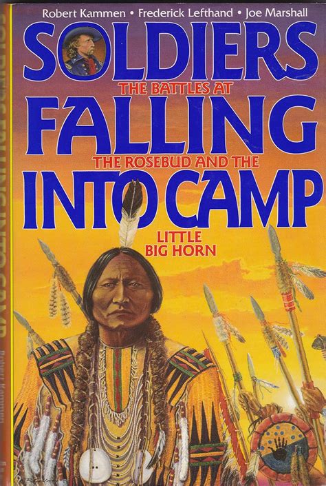 Soldiers Falling into Camp The Battles at the Rosebud and the Little Big Horn Kindle Editon