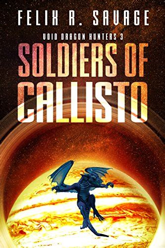 Soldiers of Callisto Void Dragon Hunters Kindle Editon