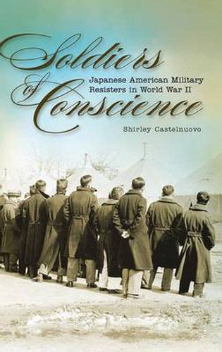 Soldiers of Conscience: Japanese American Military Resisters in World War II Reader