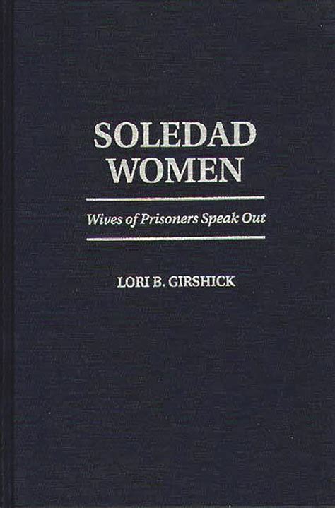 Soledad Women Wives of Prisoners Speak Out Epub