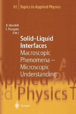 Solid-Liquid Interfaces Macroscopic Phenomena - Microscopic Understanding Epub