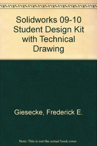 SolidWorks 09-10 Student Design Kit with Technical Drawing 13th Edition Reader