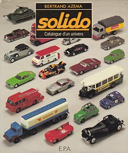 Solido: Catalogue Dun Univers, 1957-1982 Ebook Doc