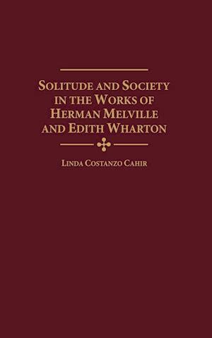 Solitude and Society in the Works of Herman Melville and Edith Wharton (Contributions to the Study o Epub