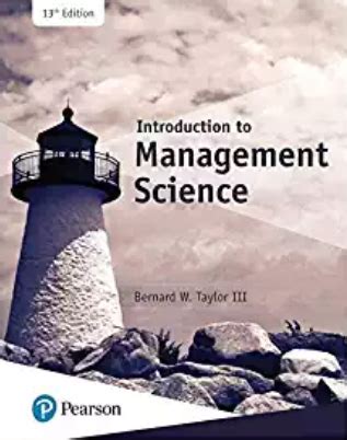 Solution Manual Of Introduction To Management Science 13th Edition Reader