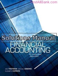 Solution Manual for Financial Accounting An Integrated Approach 5th Edition by Trotman pdf Kindle Editon