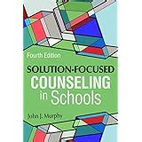 Solution-Focused Counseling in Middle and High Schools Doc