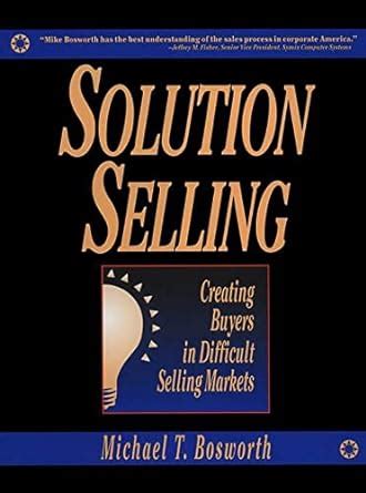 Solution.Selling.Creating.Buyers.in.Difficult.Selling.Markets Ebook PDF