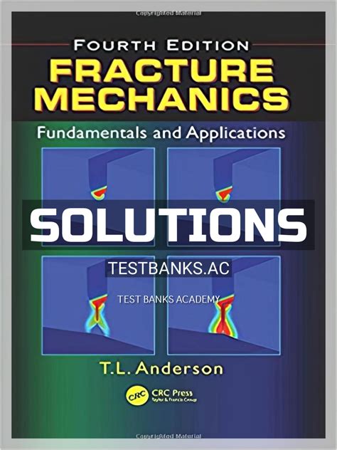 Solutions Manual Fracture Mechanics Fundamentals Applications Reader