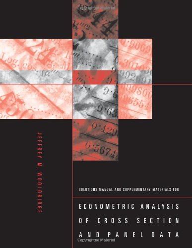 Solutions Manual and Supplementary Materials for Econometric Analysis of Cross Section and Panel Data Second Edition Ebook Kindle Editon