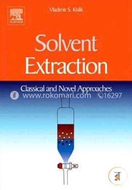 Solvent Extraction Classical and Novel Approaches 1st Edition Kindle Editon