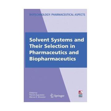 Solvent Systems and Their Selection in Pharmaceutics and Biopharmaceutics 1st Edition Kindle Editon