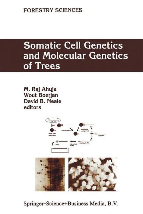 Somatic Cell Genetics and Molecular Genetics of Trees 1st Edition Doc