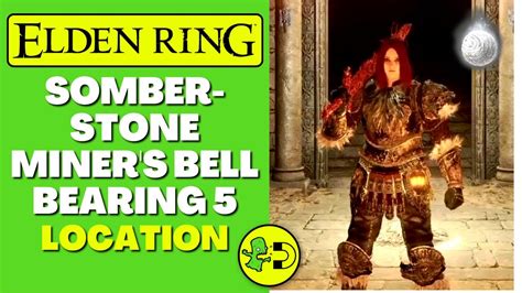 Somberstone Miner's Bell Bearing 5: An In-Depth Guide