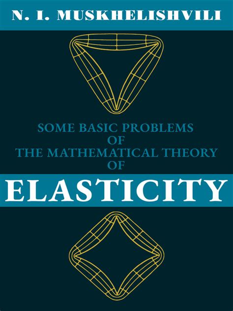 Some Basic Problems of the Mathematical Theory of Elasticity 1st Edition Doc