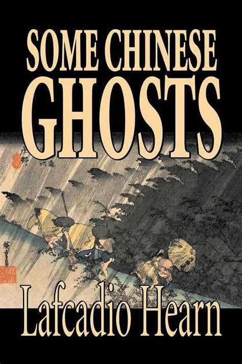 Some Chinese Ghosts by Lafcadio Hearn Fiction Classics Fantasy Fairy Tales Folk Tales Legends and Mythology Kindle Editon