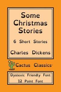 Some Christmas Stories Cactus Classics Dyslexic Friendly Font 13 Point Font Cream Paper 75 x 925 191 cm x 235 cm Dyslexia OpenDyslexic Doc