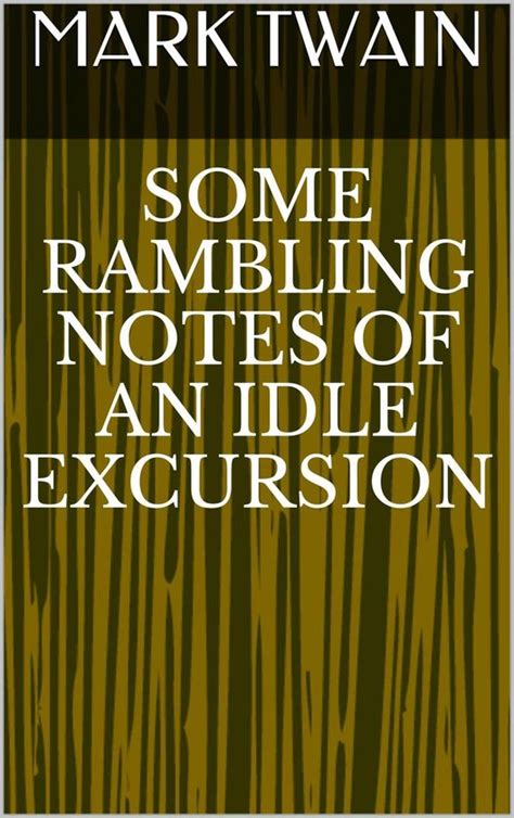 Some Rambling Notes of an Idle Excursion Reader