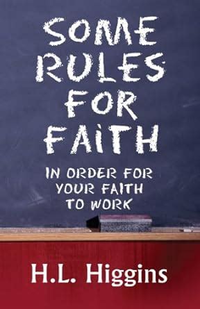 Some Rules for Faith In Order for Your Faith to Work Reader