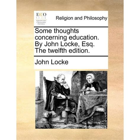 Some thoughts concerning education By John Locke Esq The twelfth edition PDF