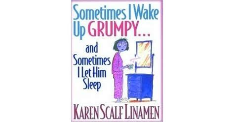 Sometimes I Wake Up Grumpy…and Sometimes I Let Him Sleep Reader