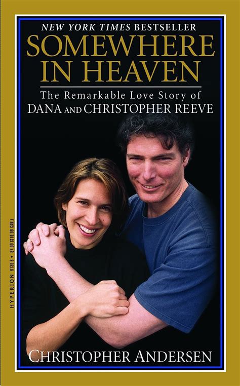 Somewhere in Heaven The Remarkable Love Story of Dana and Christopher Reeve Reader