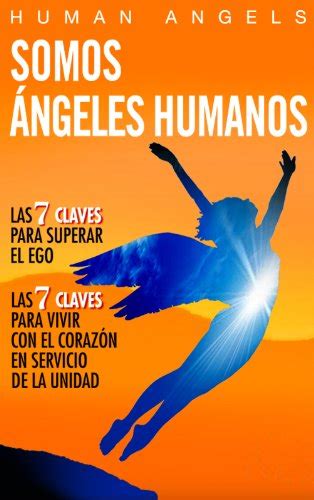 Somos Ángeles Humanos Spanish Edition Epub