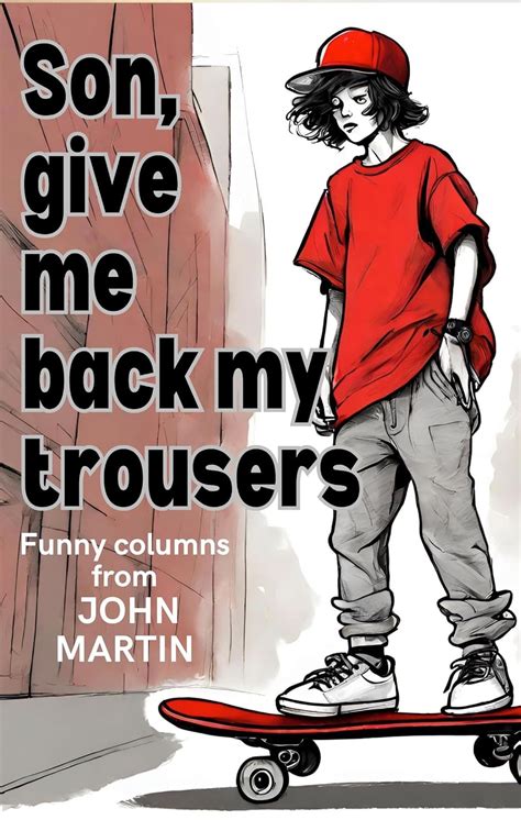 Son Give Me Back My Trousers and other funny columns Epub