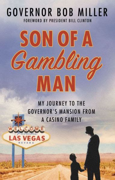 Son of a Gambling Man My Journey from a Casino Family to the Governor&am Reader