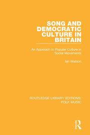 Song and Democratic Culture in Britain An Approach to Popular Culture in Social Movements Epub