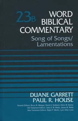 Song of Songs and Lamentations Volume 23B Word Biblical Commentary Reader