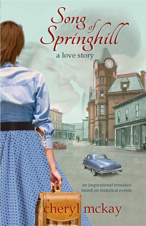 Song of Springhill a love story an inspirational romance based on historical events Reader