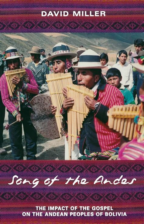 Song of the Andes The Impact of the Gospel on the Andean Peoples of Bolivia Epub