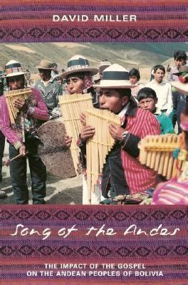 Song of the Andes The Impact of the Gospel on the Andean Peoples of Bolivia Epub