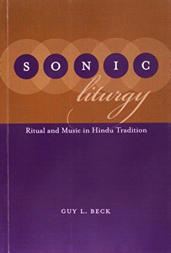 Sonic Liturgy Ritual and Music in Hindu Tradition Reader