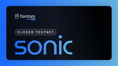 Sonic Testnet: Unlocking the Power of High-Speed Transactions